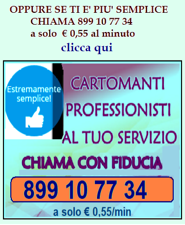 CONSULTO CARTOMANTI telefono 899  cartomanti  basso costo, cartomanzia economica, cartomanzia professionale
 TAROCCHI DELL'AMORE, CARTE DELL'AMORE